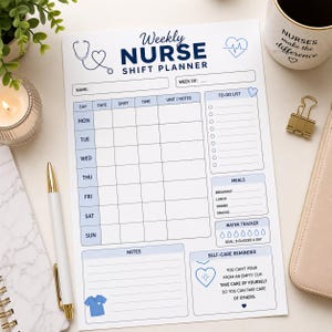 May include: A white weekly nurse shift planner with blue accents. The planner includes sections for the week's schedule, to-do list, meals, and water tracker. The text "Weekly Nurse Shift Planner" is at the top.