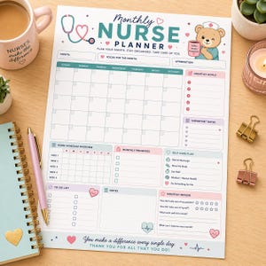 May include: A colorful monthly nurse planner with a calendar layout, featuring a teddy bear with a coffee cup. The planner includes sections for goals, priorities, and self-care. Text includes "Nurses make the difference" and "You make a difference every single day."