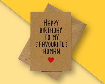 Funny Birthday card | Happy Birthday to my favourite human | non-binary birthday card | gender neutral cards | eco friendly card