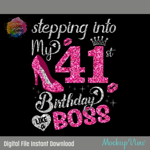 Stepping Into My 41st Birthday like a Boss Svg, 41 Years Old Birthday Girl Svg, 41st Birthday Queen Cutting Silhouette SVG, Png,Dxf,Eps File