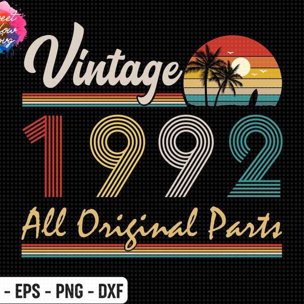 Vintage 1992 All Original Parts SVG, 30th Birthday Svg Vintage 30 Years Old Birthday Svg, Thirty Retro Birthday SVG for shirt, Cut File