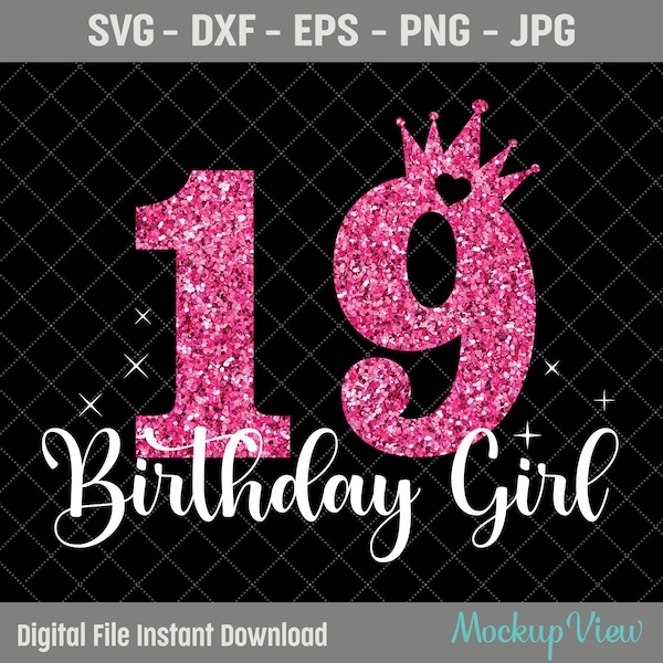 19th Birthday SVG, 19 Years Old Birthday Girl svg, Birthday Party Decoration Crown, 19 svg, Birthday Cutting File, Cricut, Silhouette Files