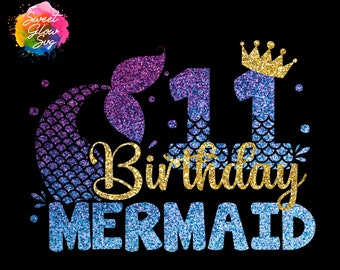 11st Birthday Mermaid SVG, 11 Mermaid Girl Birthday SVG, 11st Year Old Birthday Girl, Eleven Birthday Girl Svg for shirt, Cutting Silhouette