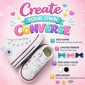 May include: White Converse sneakers with red and blue accents. The image includes text that says "Create Your Own Converse" and instructions for customization, including adding a name, choosing a ribbon color, shoe color, and design.