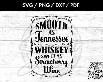 Smooth as Tennessee Whiskey, Sweet as Strawberry Wine Svg, Png, Dxf, Pdf | Tennessee Svg | Whiskey Svg |  Strawberry Wine Svg | T-Shirt Svg