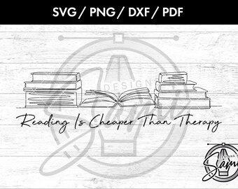 May include: Black and white line art design featuring stacks of books and an open book. The text "Reading Is Cheaper Than Therapy" is written below the books. The design is on a white wood grain background.