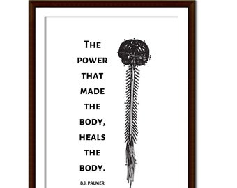 The power that made the body, heals the body. B.J Palmer Quote / Chiropractic Wall Art / Digital Download Poster