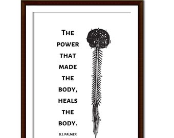 Die Kraft, die den Körper machte, heilt den Körper. B.J Palmer Zitat / Chiropraktik Wandkunst / Digital Download Poster