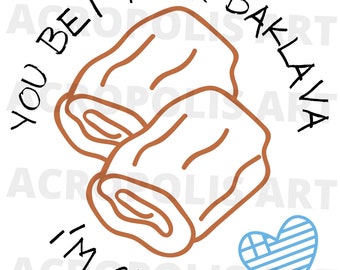 You bet your baklava print.  Instant digital download. Svg. pdf. jpeg. png. eps.