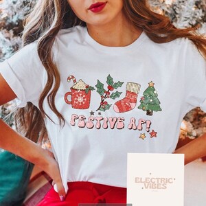 Festive AF, Christmas Shirt, Funny Christmas Shirt, All things Christmas shirt,  women&#39;s Christmas shirt