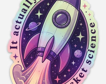 It Actually IS Rocket Science Holographic Sticker