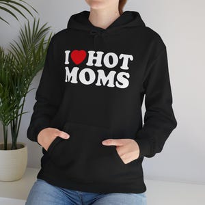 Funny Mom Gift, Hot Mom Birthday Present, Mothers Day Hoodie, Sarcastic Mom Sweatshirt, Mom Life Pullover, Mom Joke Apparel