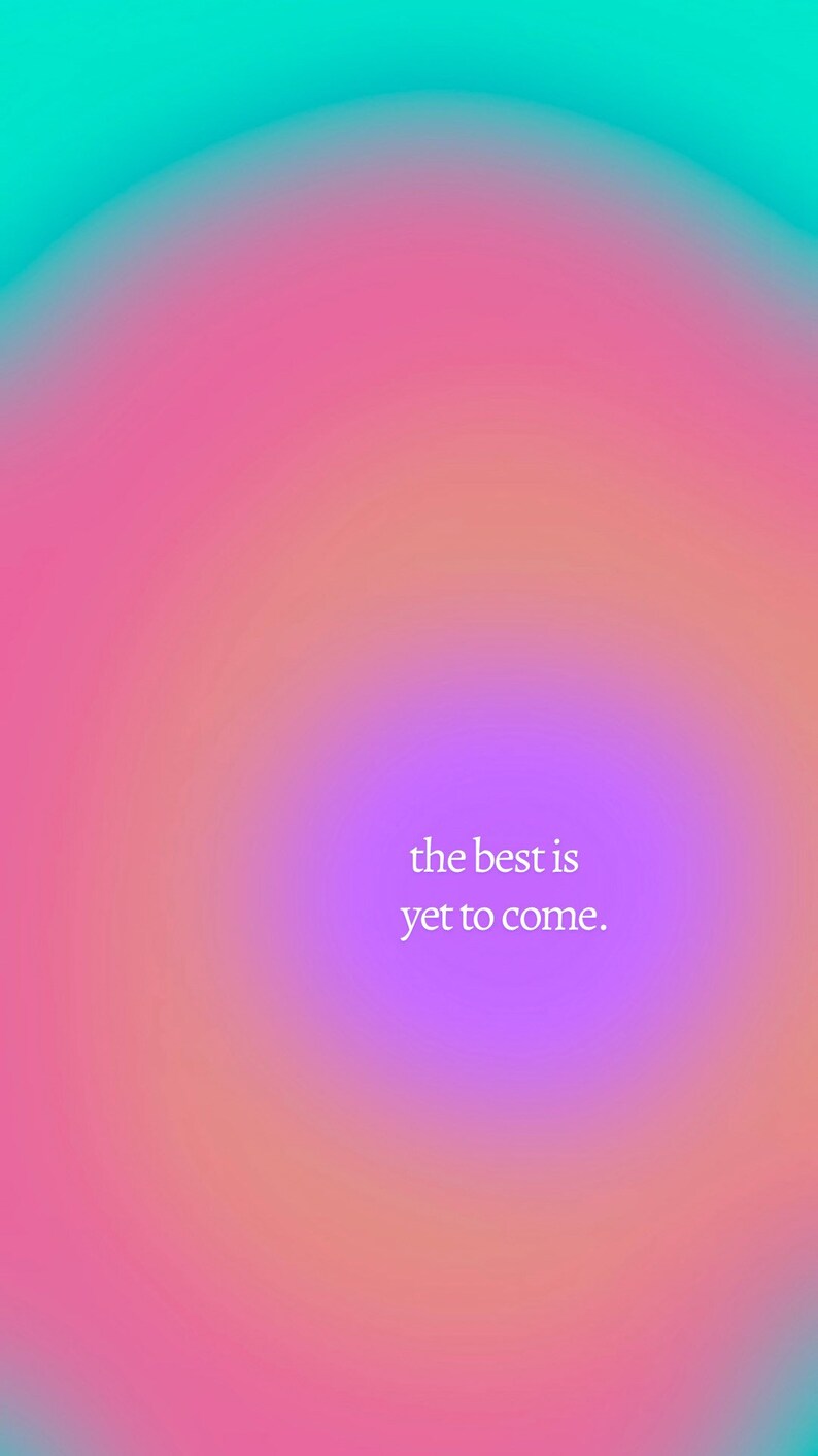 The Best is yet to Come. Digital Print/ Phone Wallpaper - Etsy