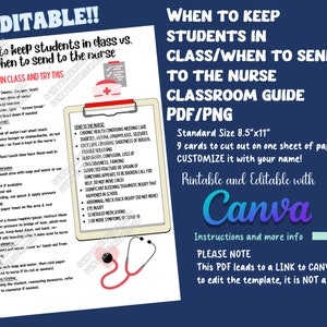May include: Printable classroom guide with a blue background and a white border. The guide is titled "When to Keep Students in Class/When to Send to the Nurse Classroom Guide PDF/PNG". The guide includes a list of reasons to keep a student in class and a list of reasons to send a student to the nurse. The guide is also editable with Canva.