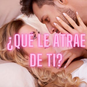 What attracts him to you? Tarot reading in video, tarot in Spanish