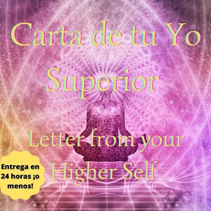 Carta canalizada de tu Yo Superior, Ser Superior, channeled letter from your higher self,mensaje canalizado...