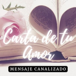 Carta canalizada de tu persona especial, Carta de amor canalizada, carta de amor, mensaje canalizado... Same day love reading