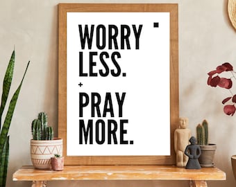 Worry Less Pray More Printable Wall Art | Christian Scripture Decor (Digital Download)