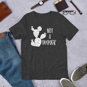 Not a Hugger t-shirt
