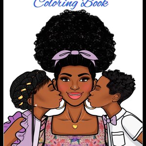 May include: A Mother's Love coloring book cover featuring a Black mother being kissed on the cheeks by her two children. The cover has the title "A Mother's Love Coloring Book" in a colorful font. The artist's name, "Dejha B," is in the bottom right corner.