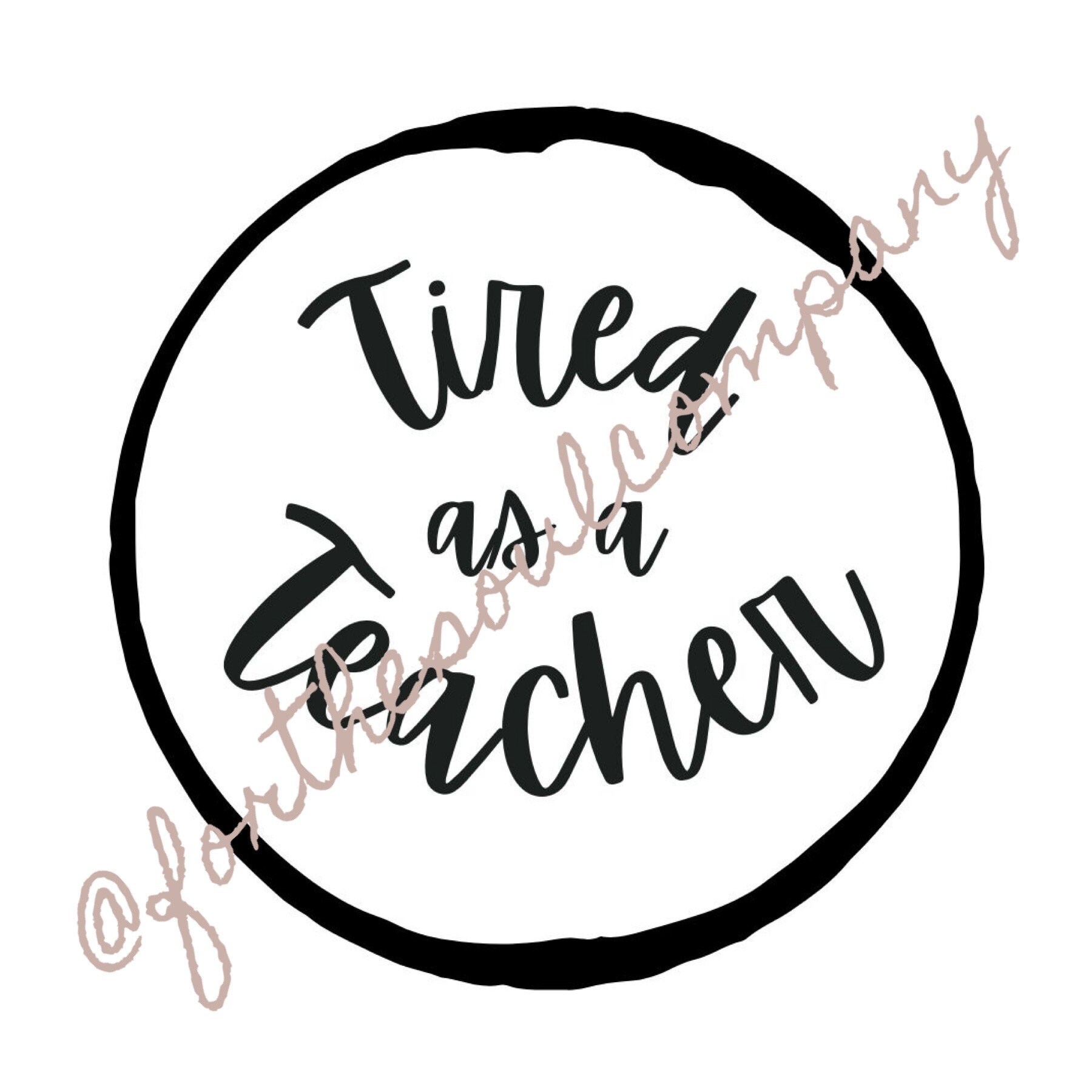 Tired as a Teacher: Svg for Cricut/silhouette - Etsy