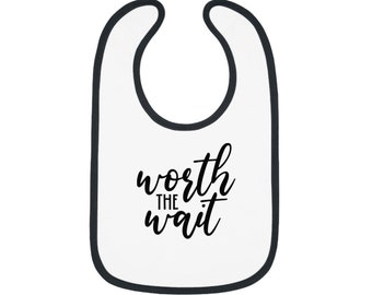 Worth The Wait - Cute Jersey Baby Bib, Fun Birthday or Shower Gift for Baby Boy or Baby Girl