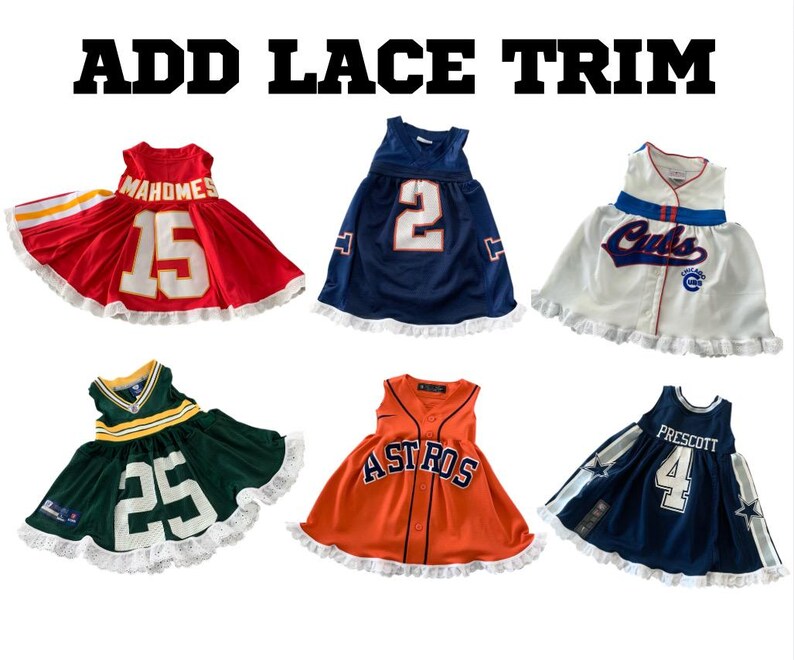 May include: Collection of six children's dresses designed to resemble sports jerseys. Each dress features team colors, numbers, and logos, with lace trim at the hem. The text "ADD LACE TRIM" is displayed at the top.