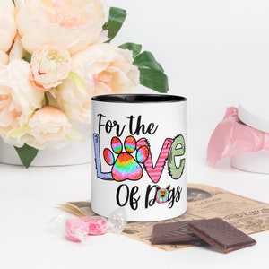 For the Love of Dogs Mug with Color Inside, Cute Mug, Coffee mug