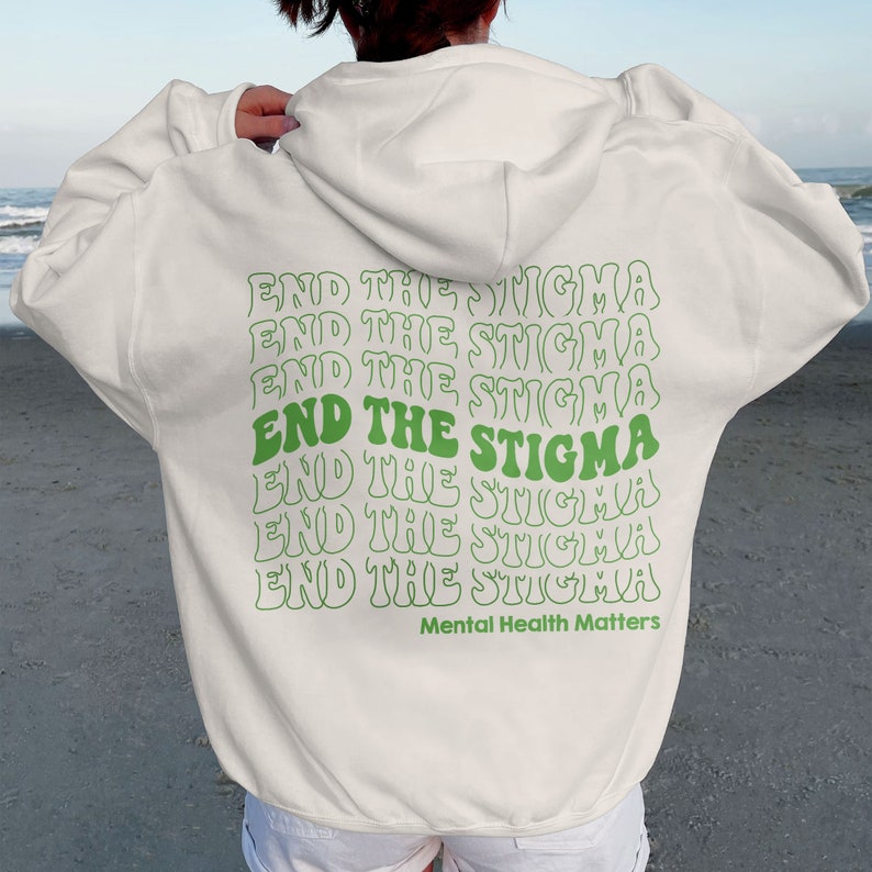 End The Stigma Sweatshirt, Mental Health Matters Sweatshirt, Mental Health Hoodie, Mental Health Awareness Sweatshirt, Positive Hoodie