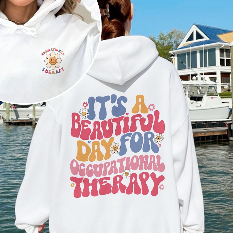 It’s A Beautiful Day For Occupational Therapy Sweatshirt, Occupational Therapist Shirt, Occupational Therapy Shirt, OT Shirt