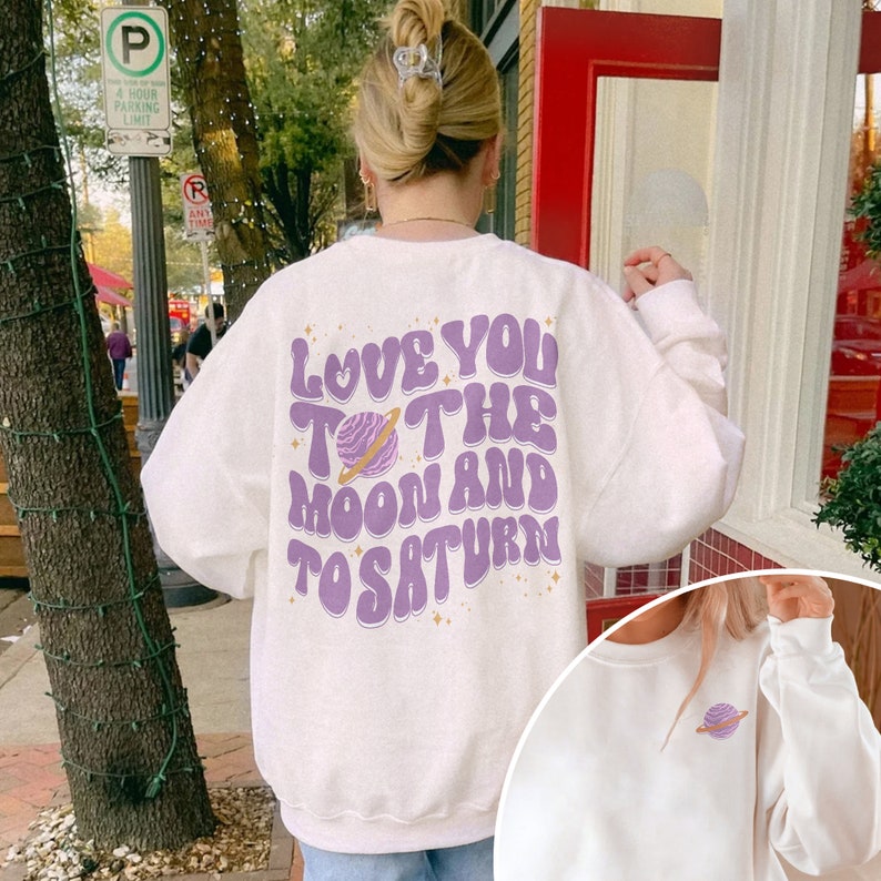Love You To The Moon And To Saturn Shirt, Moon Sweatshirt, Trendy Hoodie, Saturn Crewneck, Country Music Shirt, Swiftie Merch, Swiftie Lyric