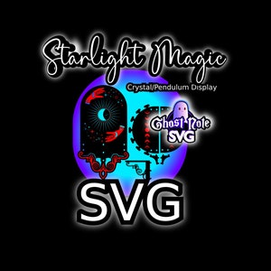 May include: A black graphic with the words "Starlight Magic" in white script above a purple and blue design. The design includes a crescent moon, stars, and hands. The text "Crystal/Pendulum Display" and "Ghost Note SVG" are also present.