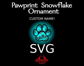 Pawprint Snowflake Dog Ornament cut file with CUSTOM NAME - Laser Cut File (SVG) - Resizeable - For Glowforge/Lightburn/Cricut