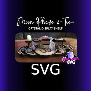 Moon Phase Crystal Shelf Display - 3 SIZES - Layered Laser File (SVG) - Glowforge/Laser/OmTech