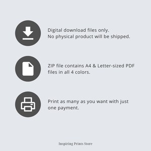 May include: Digital download files only. No physical product will be shipped. ZIP file contains A4 & Letter-sized PDF files in all 4 colors. Print as many as you want with just one payment. Inspiring Prints Store