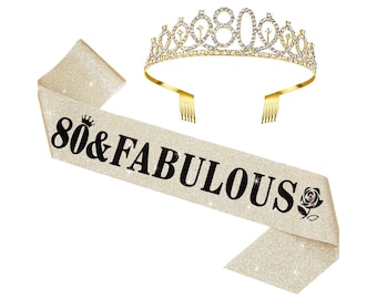 May include: Gold glitter sash with the text "80 & FABULOUS" and a small rose design. A gold tiara with rhinestones and the number 80 on top.