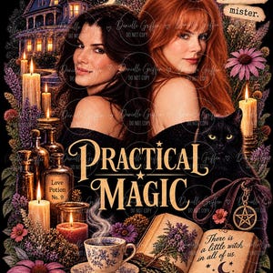 May include: A digital illustration featuring two women with dark and red hair, a black cat, a house, a full moon, candles, a teacup, a broom, and an open book. Text reads: We are the weirdos, mister. Practical Magic. There is a little witch in all of us.