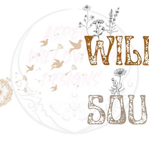 wild soul png- dandelion png- wildflower png- boho png- wild child png- hippie png- western boho png- boho flower png- sublimation
