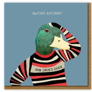 Funny birthday card for him, Another Birthday ... What the duck