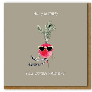 Funny Birthday card for glamourous woman, Still looking radishing Birthday card, Funny card for her