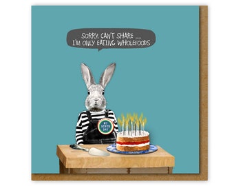 Funny birthday card for healthy eating friend, Eating wholefoods birthday card