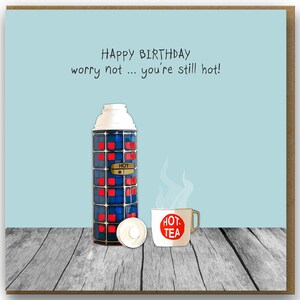 Funny Birthday Card for a friend or partner | Card for a Hottie | Birthday Card for an attractive person | Still hot