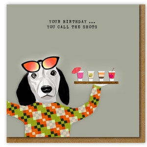 Funny card for him or her, You call the shots Birthday card, card for party animal