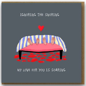 Funny Love Card for Valentines, Anniversaries & General Sharing the Love, snoring partner