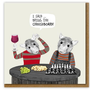 Funny birthday card for Chess Fan or Cheese fan, Bring the cheese board Birthday card