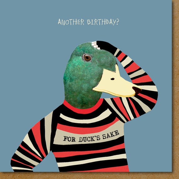 Funny birthday card for him, Another Birthday What the duck