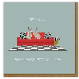 Funny card for dog lover, That dog....Birthday card, Card for Animal Lover, Dogs and Hares