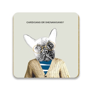 Funny Coaster for him, Stocking filler, cardigans or shenanigans coaster, Novelty coaster for him, fun birthday gift, French Bulldog gift
