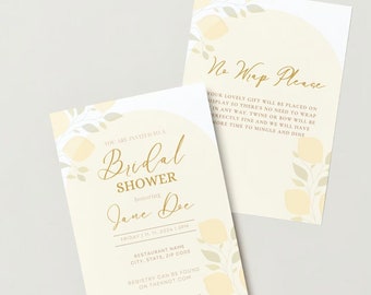 May include: A yellow and white bridal shower invitation with a floral design and the text "You are invited to a Bridal Shower honoring Jane Doe". The invitation includes the date, time, and location of the shower. It also includes a note that says "No Wrap Please" and explains that gifts will be displayed without wrapping.