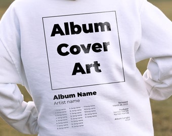 Custom Album Art Hoodie | Choose a Custom Album for your Sweatshirt | Gift for Him | Custom Album Artwork T-Shirt